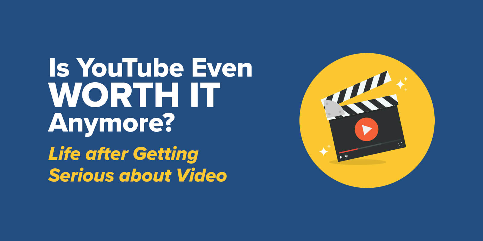 Is YouTube Even Worth it Anymore? Life after Getting Serious about Video